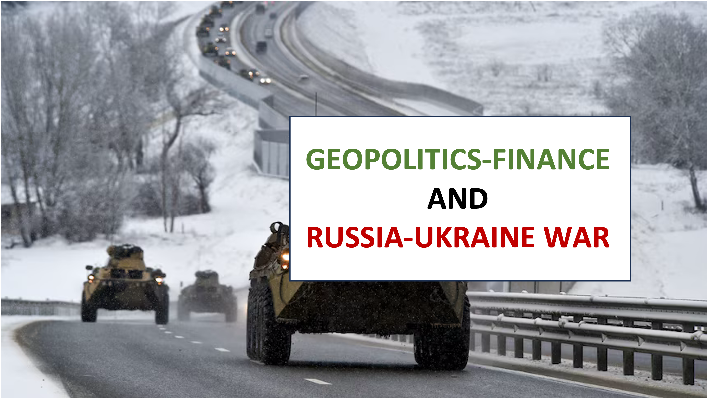 Geopolitics on Finance: Impact of Russia-Ukraine war on Financial Markets