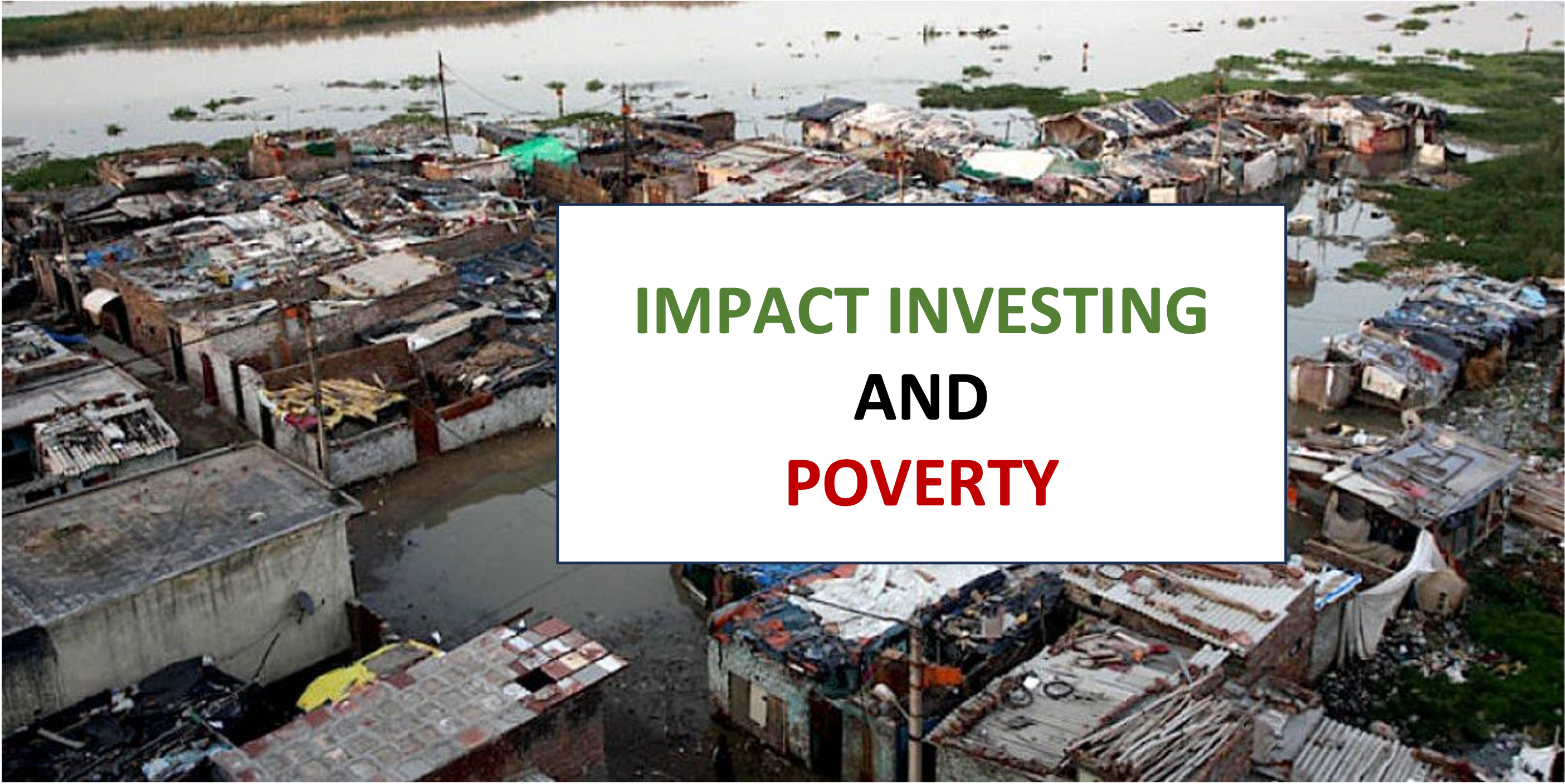 Impact Investing: How impact investing has an effect on poverty?